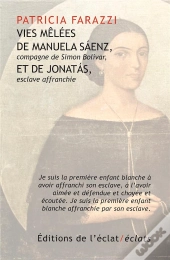 Vies Mêlées De Manuela Saenz, Compagne De Simon Bolivar, Et De Jonatas, Esclave Affranchie
