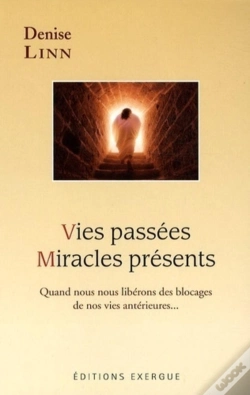 Capa do artigo Vies Passées ; Miracles Présents ; Quand Nous Nous Libérons Des Blocages De Nos Vies Antérieures