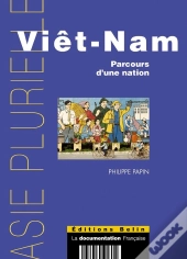 Viêt-Nam : Parcours D'Une Nation