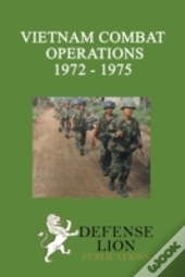 Vietnam Combat Operations 1972 - 1975