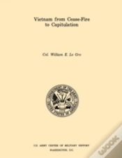 Capa do artigo Vietnam From Cease-Fore To Capitulation (U.S. Army Center For Military History Indochina Monograph Series)