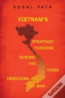 Vietnam'S Strategic Thinking During The Third Indochina War