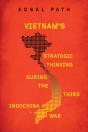 Vietnam'S Strategic Thinking During The Third Indochina War - Preview