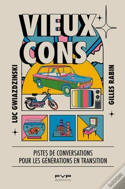 Capa do artigo Vieux Cons : Petit Guide De Conversation À L'Usage Des Jeunes Générations