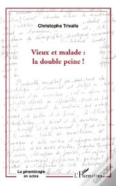 Vieux Et Malade : La Double Peine !