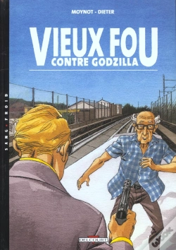 Capa do artigo Vieux Fou Tome 3 ; Vieux Fou Contre Godzilla