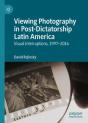 Viewing Photography In Post-Dictatorship Latin America - Preview