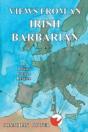 Views From An Irish Barbarian - Preview