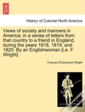 Views Of Society And Manners In America;