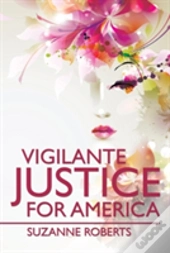 Vigilante Justice For America