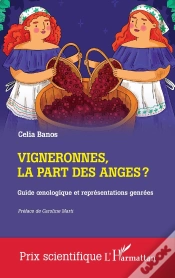 Capa do artigo Vigneronnes, La Part Des Anges ? : Guide Oenologique Et Représentations Genrées