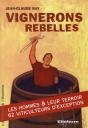 Vignerons Rebelles ; Les Hommes Et Leurs Terroirs - Preview