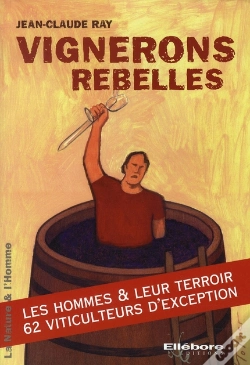 Capa do artigo Vignerons Rebelles ; Les Hommes Et Leurs Terroirs