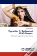 Vignettes Of Bollywood 1990-Present