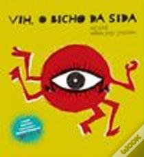 VIH, O Bicho da SIDA