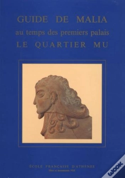 Capa do artigo Viii. Guide De Malia Au Temps Des Premiers Palais. Le Quartier Mu Par Poursat (J.-Cl.) Et Schmid (M.