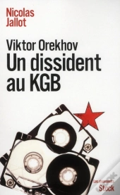 Viktor Orekhov Un Dissident Au Kgb