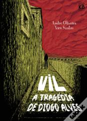 Vil - A Tragédia de Diogo Alves