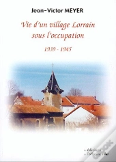 Village Lorrain Sous L'Occupation 1940-1944