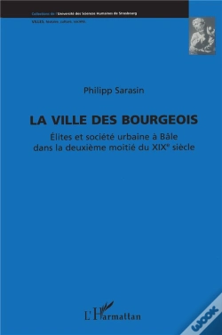 Capa do artigo Ville Des Bourgeois ; Élites Et Société Urbaine À Bâle Dans La Deuxième Moitié Du Xixe Siècle