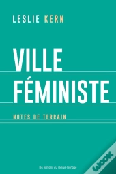 Ville Féministe : Notes De Terrain
