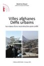Villes Afghanes, Défis Urbains ; Les Enjeux D'Une Reconstruction Post-Conflit - Preview