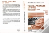 Villes Africaines En Crise ; Gérer La Croissance Urbaine