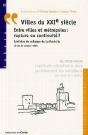 Villes Du Xxi Siecle Entre Villes Et Metropoles Rupture Ou Continuite ; Synthese Du Colloque De La Roc - Preview