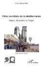 Villes Invisibles De La Mediterranée ; Naples, Alexandrie Et Tanger - Preview