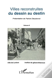 Villes Reconstruites ; Du Dessin Au Destin T.2