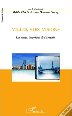 Capa do artigo Villes, Vies, Visions ; Les Villes Propriétés De L'Écrivain