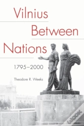 Vilnius Between Nations, 1795â€“2000
