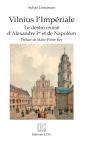 Vilnius L'Impériale ; Le Destin Croisé D'Alexandre 1er Et De Napoleon - Preview