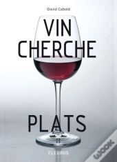 Vin Cherche Plats...Plat Cherche Vins...