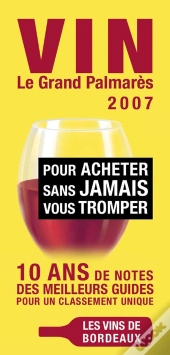 Vin, Le Grand Palmarès 2007 ; Pour Acheter Sans Jamais Vous Tromper