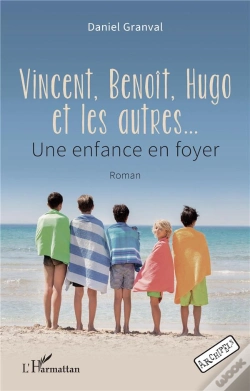 Capa do artigo Vincent, Benoit, Hugo Et Les Autres  - Une Enfance En Foyer