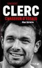 Vincent Clerc ; Chasseur D'Essais - Preview