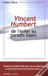 Vincent Humbert, De L'Enfer Au Paradis Blanc