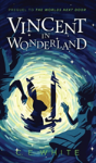 Vincent In Wonderland - Preview