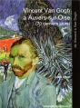 Vincent Van Gogh À Auvers-Sur-Oise (70 Derniers Jours) - Preview