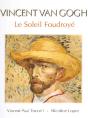 Vincent Van Gogh ; Le Soleil Foudroyé - Preview