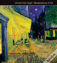 Vincent Van Gogh Masterpieces Of Art