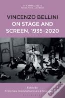 Vincenzo Bellini On Stage And Screen, 1935-2020