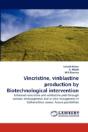 Vincristine, Vinblastine Production By Biotechnological Intervention - Preview