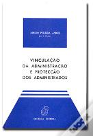 Vinculação da Administração e Protecção dos Administrados