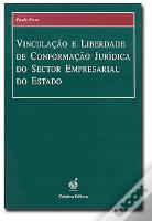 Vinculação e Liberdade de Conformação Jurídica do Sector Empresarial do Estado