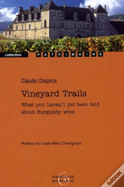 Capa do artigo Vineyard Trails ; What You Haven'T Yet Been Told About Burgundy Wine