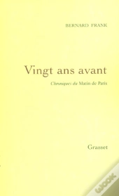 Vingt Ans Avant ; Chroniques Du Matin De Paris 1981-1985