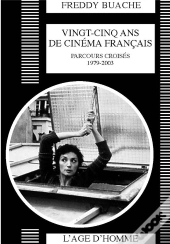 Vingt-Cinq Ans De Cinema Francais 1979-2003: Parcours Croises