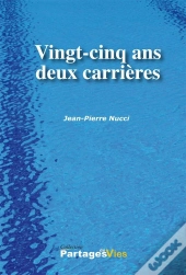 Vingt-Cinq Ans Deux Carrieres